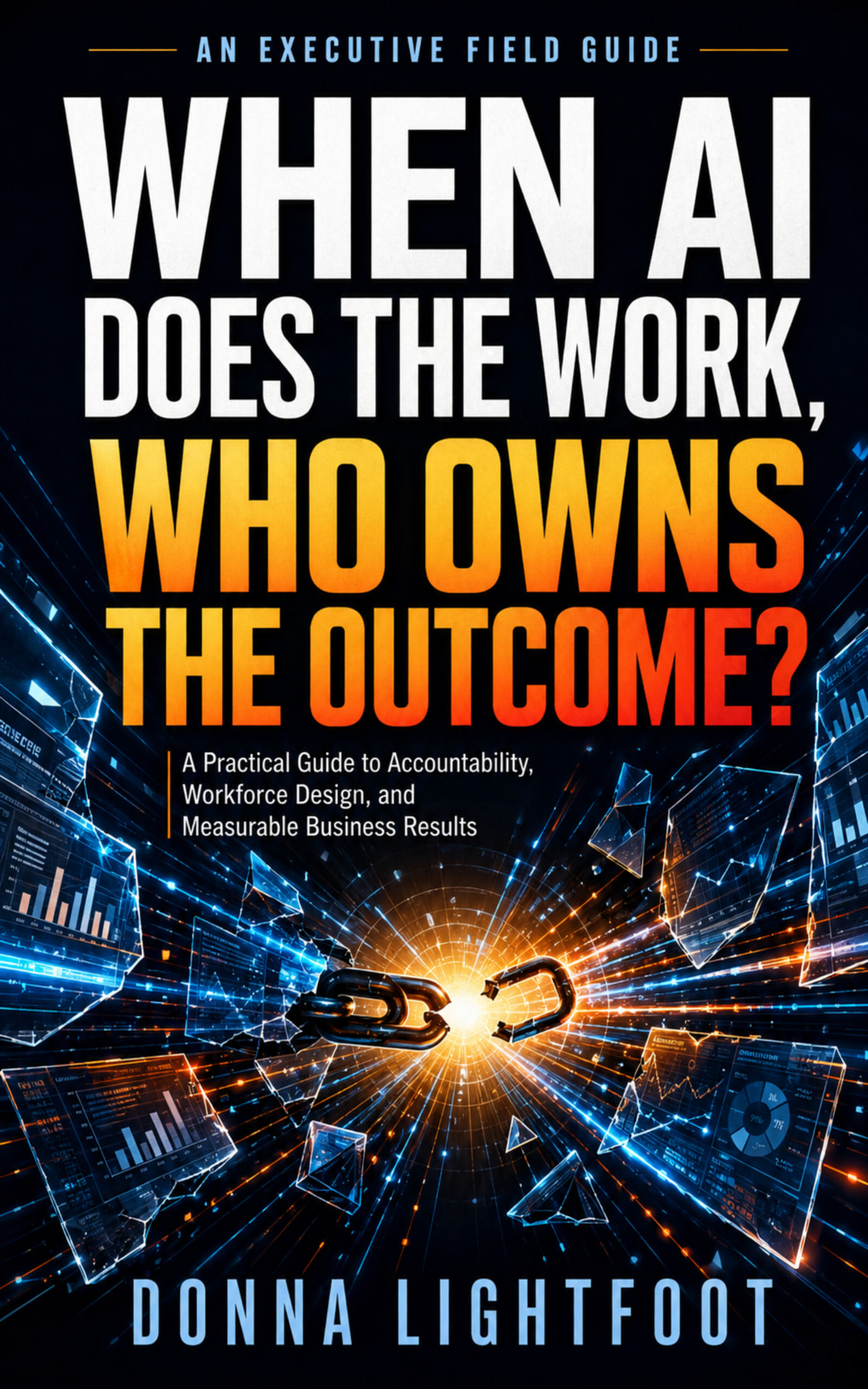When AI Does the Work Who Owns the Outcome book by Donna Lightfoot