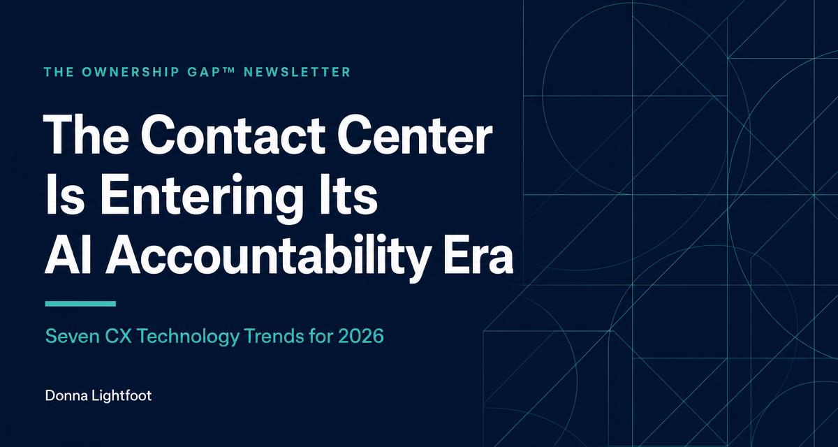 The Ownership Gap newsletter examining ten contact-center trends involving AI agents, CCaaS, Quality Management, sentiment analysis, WFM, governance, analytics, and outcome accountability.